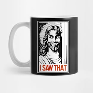 I Saw That Jesus Funny Christian Humor Mug